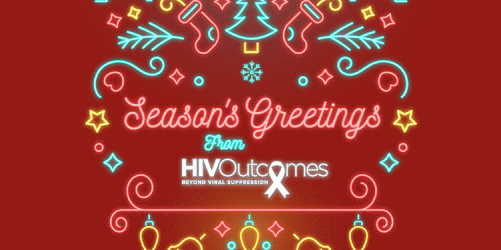 Season’s Greetings from HIV Outcomes! Season’s Greetings from HIV Outcomes!