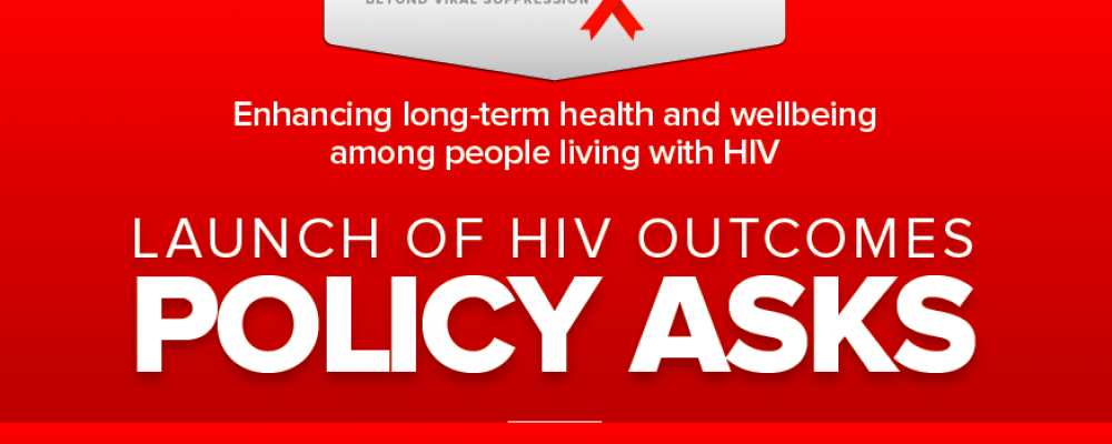 HIV Outcomes event on World AIDS Day 2022 ‘Enhancing long-term health and wellbeing among people living with HIV. Launch of HIV Outcomes Policy Asks’